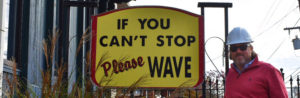 If you can't Stop, Please wave